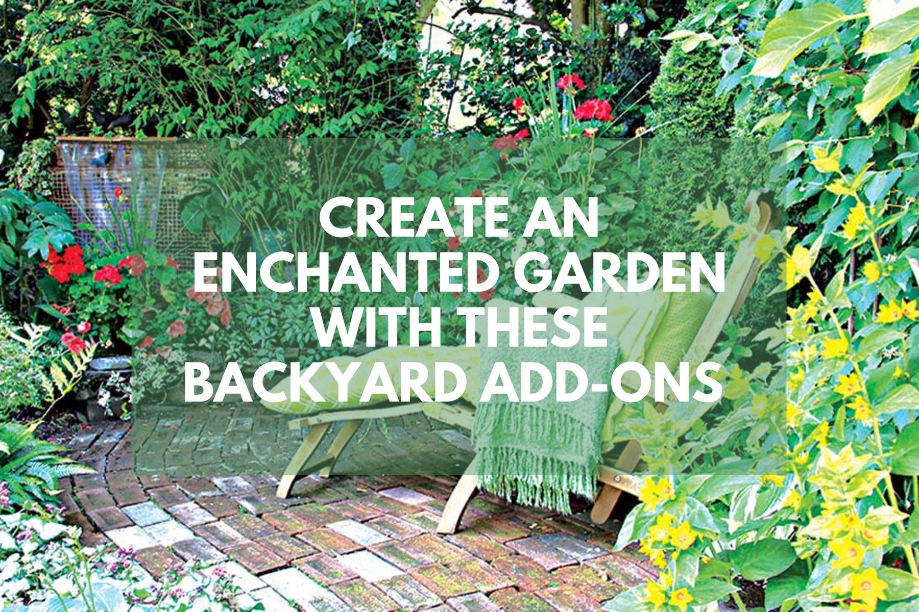 Create an Enchanted Garden with These Backyard Add-Ons