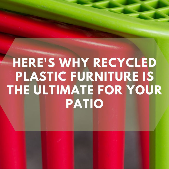 benefits of recycled plastic outdoor furniture